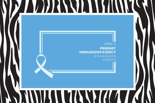 Primary Immunodeficiency Awareness month observed in April