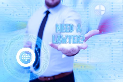 Writing displaying text Need A Lawyer Question. Internet Concept asking someone who need a legal issues and disputes Gentelman Uniform Standing Holding New Futuristic Technologies.