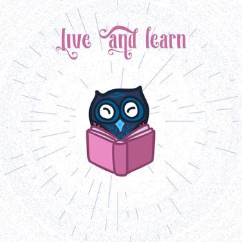 Hand  Drawn Funny Owl with Book. Owls Learning subject for print, fabric, wrap and illustration, game, web and children's items. . Live and learn. Vector